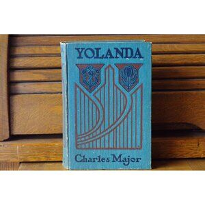 Antique Book "Yolanda, Maid of Burgundy" Charles Major 1910 Grosset & Dunlap